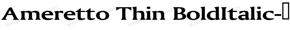 Ameretto Thin BoldItalic字体转换